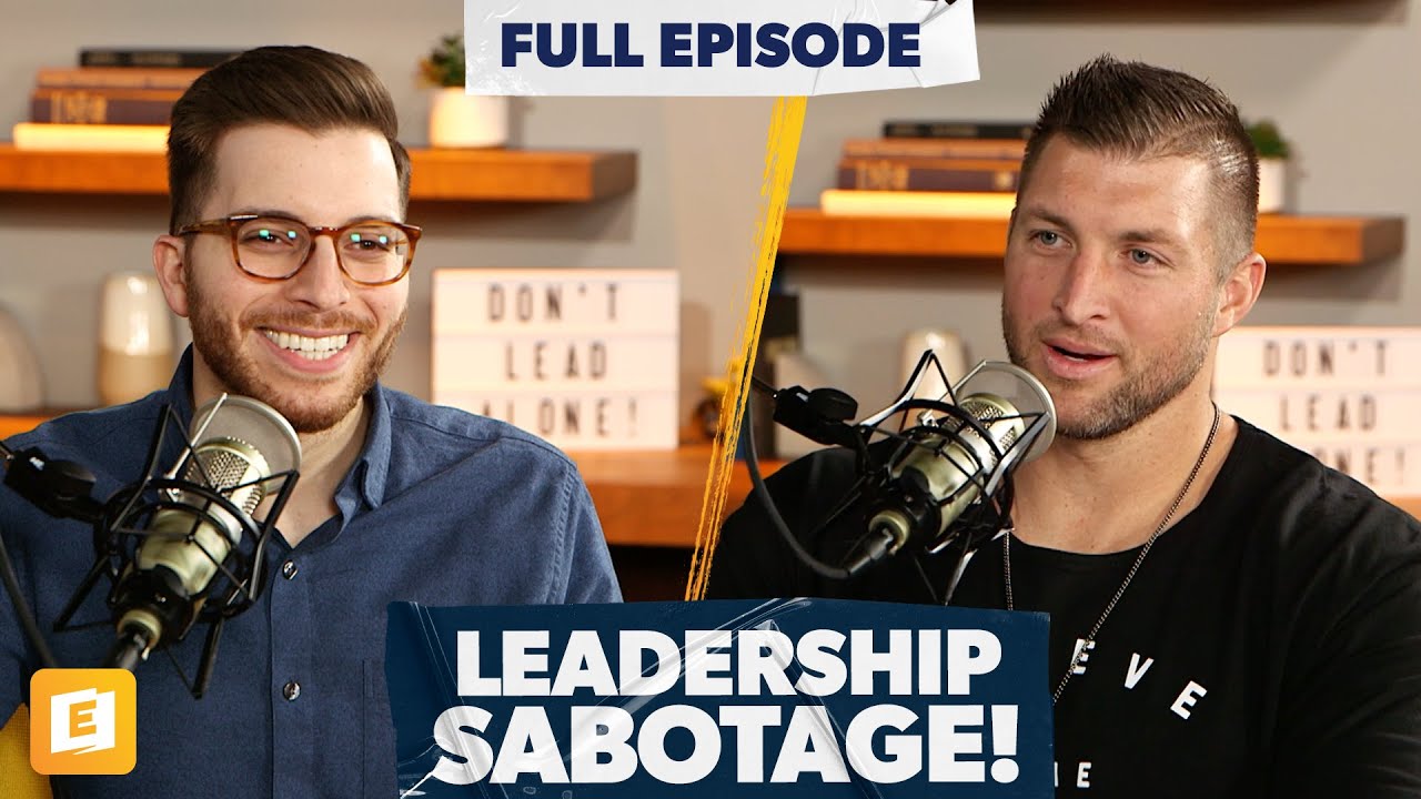 Why You Might Be Sabotaging Your Leadership With Tim Tebow