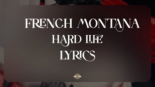 French Montana - Hard Life (Lyrics)