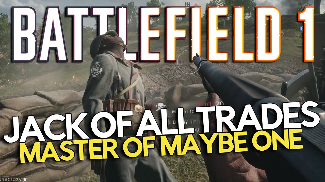 Battlefield 1 Jack of all Trades! - Closed Alpha Gameplay