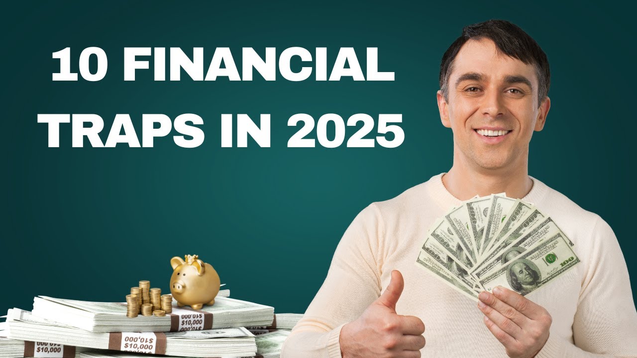 Top 10 Financial Traps Keeping People Stuck in 2025