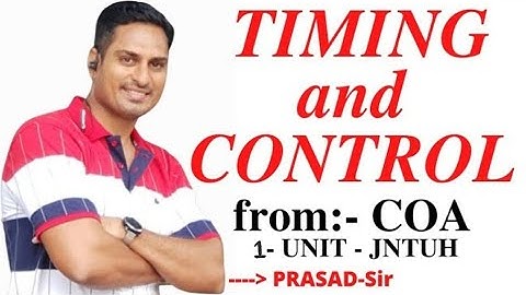 Timing and Control / Basic Computer of Control Unit / Control Timing Signals from COA / PRASAD-Sir
