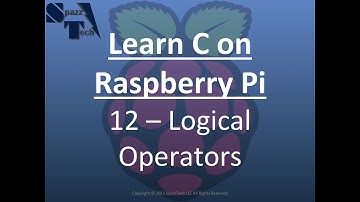 Learn C Programming on Raspberry Pi - 12 - Logical Operators