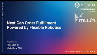 MODEX 2024: Next Gen Order Fulfillment Powered by Flexible Robotics - Mujin