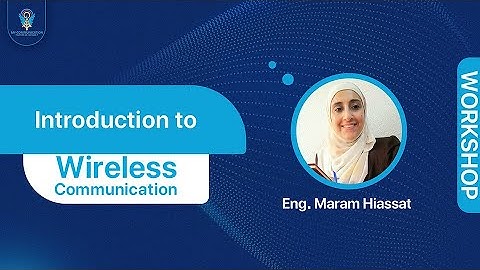 Introduction to Wireless Communication with Eng. Maram Hiassat