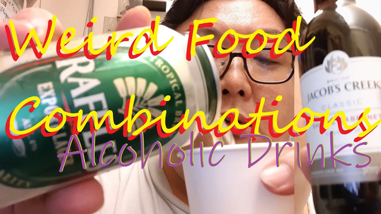 Weird Food Combinations #16. Weird Combos with Alcoholic Drinks. On the Drunk Side of Life