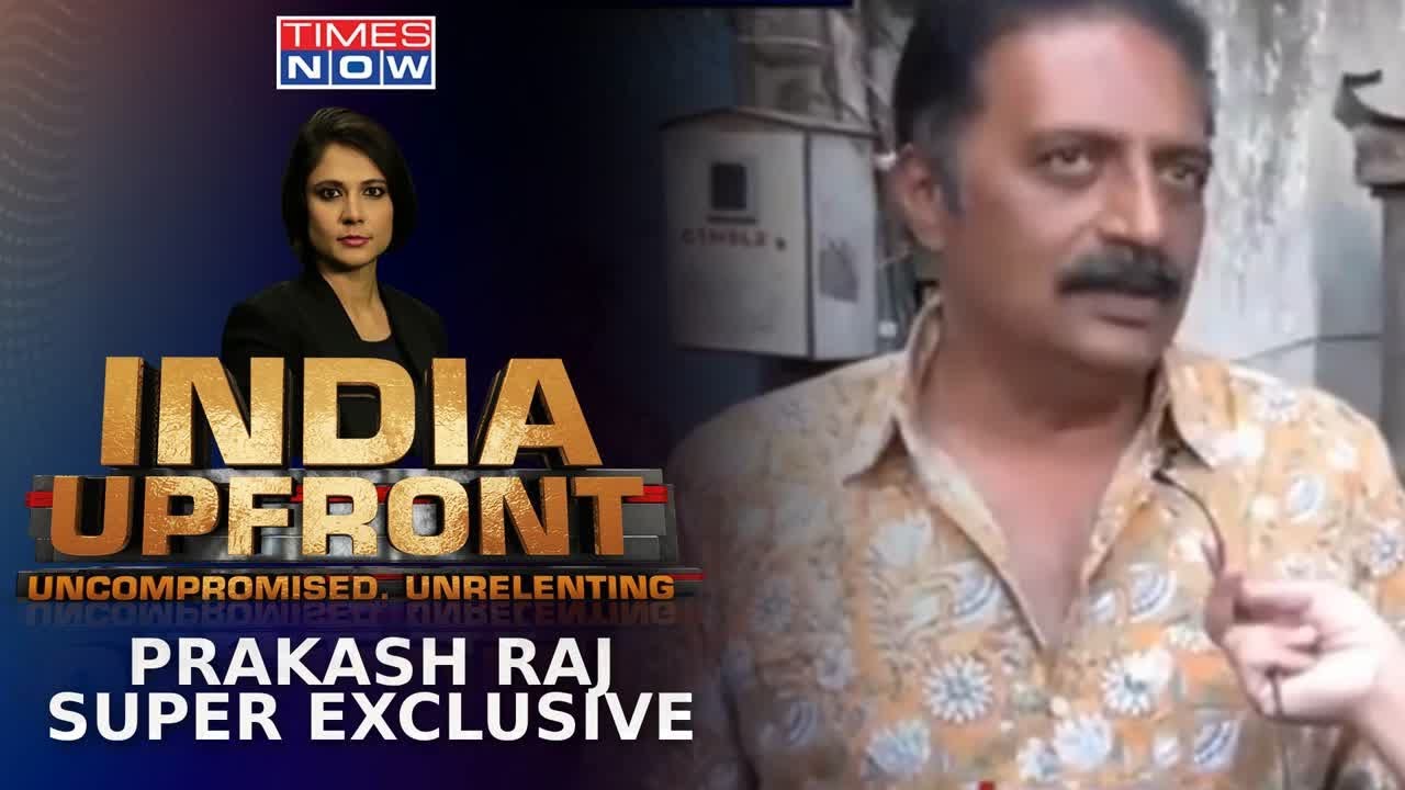 Prakash Raj Exclusive Heres What Actor Said On Wealth Redistribution Row LS Polls India Upfront