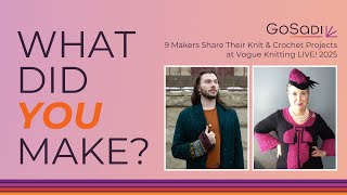 9 Makers Share Their Knit & Crochet Projects at Vogue Knitting LIVE in New York 2025