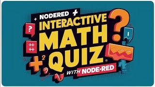 NodeRed | Create an Interactive Math Quiz with Node-RED