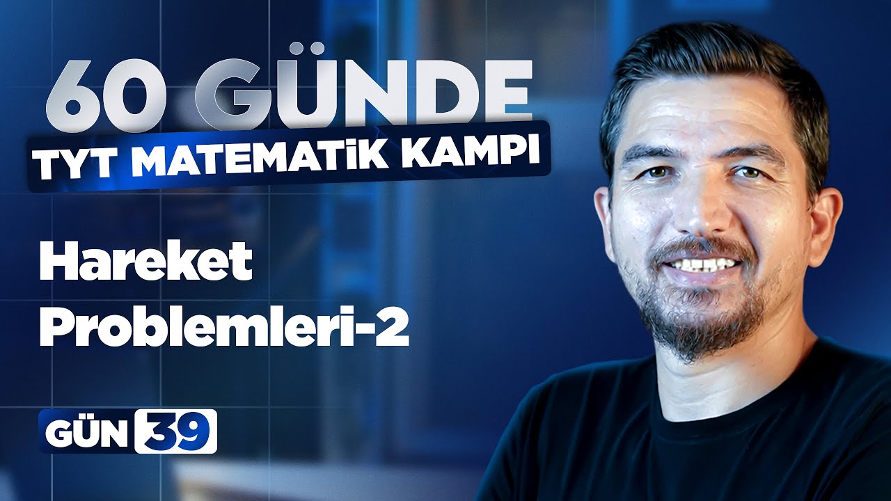 TYT Zirve Kampı 39.Gün | Hareket Problemleri-2  – İlyas Güneş 2026