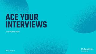Ace Your Interviews | UCSD Career Center Workshop