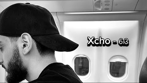 Xcho - 6.3 2024🔥