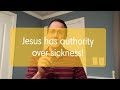 Jesus has authority over sickness!