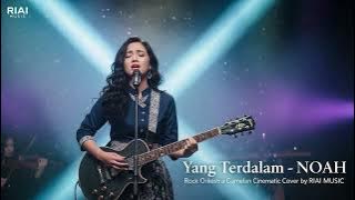 NOAH - Yang Terdalam (AI Cinematic Rock Cover) | Lagu Lama, Rasa Baru! RIAI MUSIC