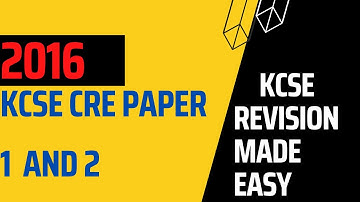 KCSE 2016 CRE  PAPER 1 AND 2- marking scheme