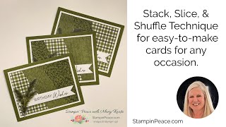 Stack, Slice, & Shuffle for Easy-to-Make Cards