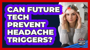 Can Future Tech Prevent Headache Triggers? - Headache and Migraine Help