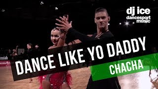 CHACHA | Dj Ice - Dance Like Yo Daddy (31 BPM)
