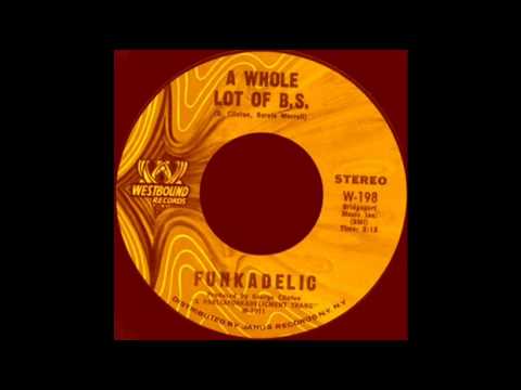 Funkadelic - Whole Lot of B.S.