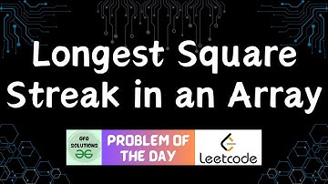 #336 Longest Square Streak in an Array | LeetCode POTD | GFG POTD | 28-10-2024