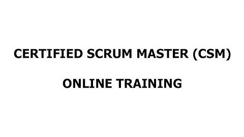 CSM (Certified Scrum Master) Certification Online Training