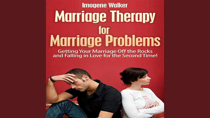 Marriage Therapy for Marriage Problems (Getting Yo...