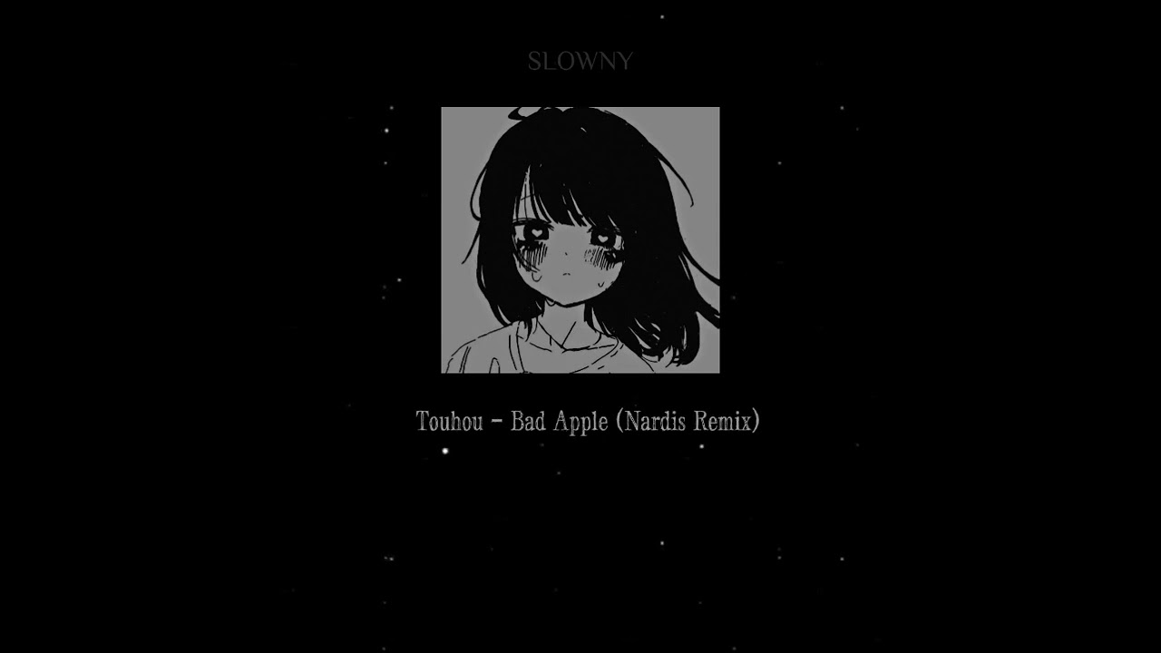 Touhou - Bad Apple (Nardis Remix//Slowed)