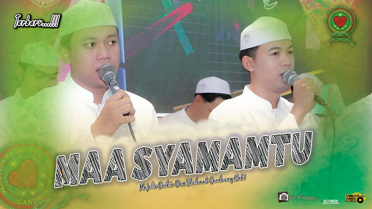 Maa Syamamtu II Ya Laitani II Ya Ayyuha Ahlunnuha II Anal Faqiru Ilaika Yarob MAJELIS GANDRUNG NABI