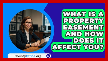 What Is A Property Easement And How Does It Affect You? - CountyOffice.org