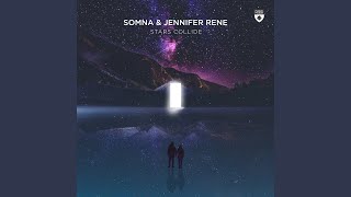 Stars Collide - Somna & Jennifer Rene