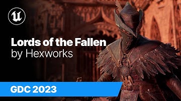 Lords of the Fallen by Hexworks | State of Unreal | GDC 2023