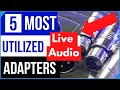 What are my 5 most used audio adapters for live sound reinforcement