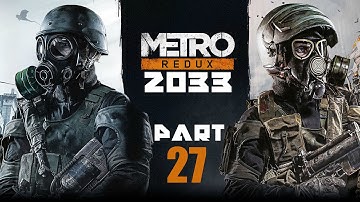 Metro 2033 Redux (PS4) Gameplay Walkthrough - Part 27: D6 [Chapter 6: D6] 1/2