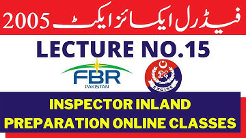 Lecture No.15-Excise Act 2005|| Levy & Collection of Duty || Inspector Inland Revenue Preparation