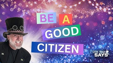 Be a Good Citizen - Character Education Video for Kids by Steve Trash