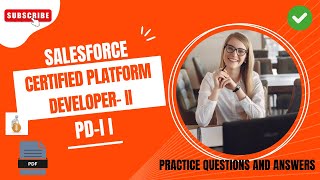 Part#2 | (Salesforce PD-II) Certified Platform Developer-II | Practice Questions and Answers