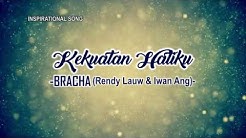 Kekuatan Hatiku (Korean Version) - BRACHA Rendy Lauw n Iwan ang  - Durasi: 3:57. 