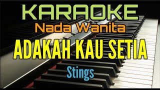 ADAKAH KAU SETIA (Karaoke Stings) Nada Wanita