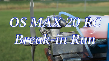 OS MAX 20 RC Break-in Run