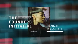 The Founders Initiative | APX x Porsche present Hannah Marshall