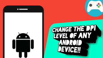 How to change DPI level of any android device easily and safely