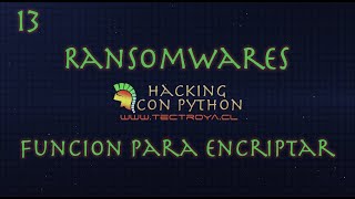 Hacking con Python - Ransomwares - Función para encriptar - Video 48