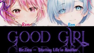 HyunA "GOOD GIRL" by Re:Zero - Starting Life in Another (Lyrics Color Coded)