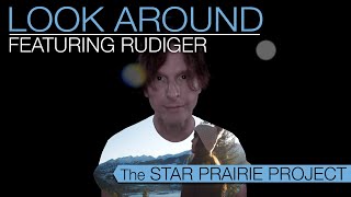 The Star Prairie Project - Look Around (feat. Rudiger)