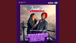 Jaan Ke Bhulekhe Jhankar Beats