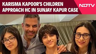 Karishma Kapoor News | Karisma Kapoor's Children Seek Share In Sunjay Kapur's Rs 30,000-Crore Estate