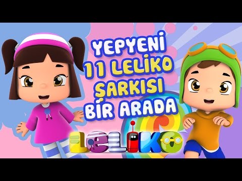 Leliko - Yeni 11 Şarkı Bir Arada - Çocuk Şarkısı | Düşyeri