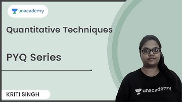 PYQ Series | Quantitative Techniques | Kriti Singh | Unacademy CLAT