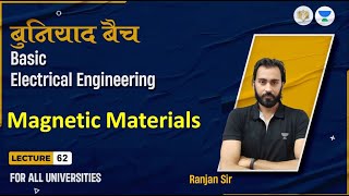 Lec#62 Magnetic Materials | Basic Electrical Engineering | बुनियाद बैच | Ranjan Sir