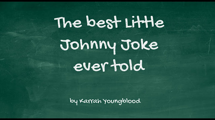 The Best Little Johnny Joke Ever Told
