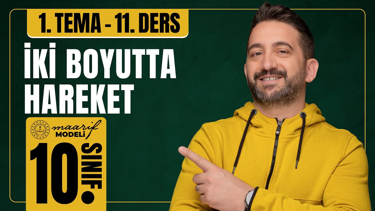 İki Boyutta Hareket | Kuvvet Hareket | Ders-11 | 10.Sınıf Konu Anlatımı | VIP Fizik